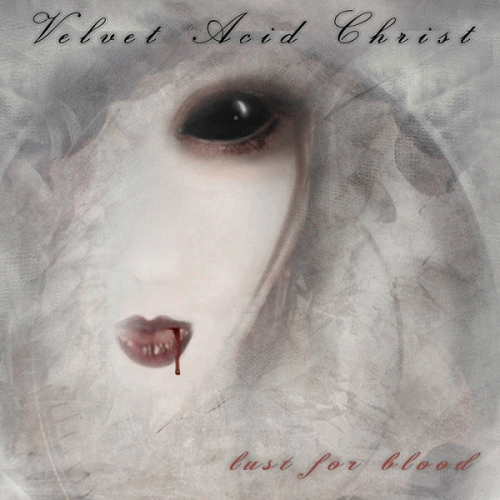 Velvet Acid Christ : Lust for Blood